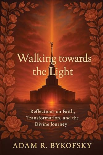 WALKING TOWARDS THE LIGHT: Reflections on Faith, Transformation, and the Divine Journey