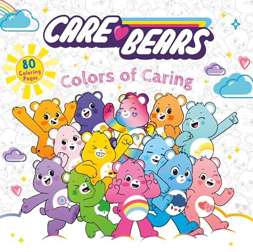 Care Bears: Colors of Caring: 80 Pages of Creative, Stress-Relieving Art to Color Featuring Favorite Care Bears Characters (Care Bears, 1)