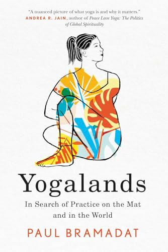 Yogalands: In Search of Practice on the Mat and in the World