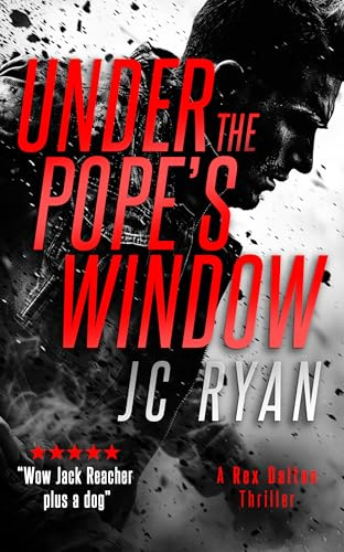 Under The Pope's Windows: A Rex Dalton Thriller: 8
