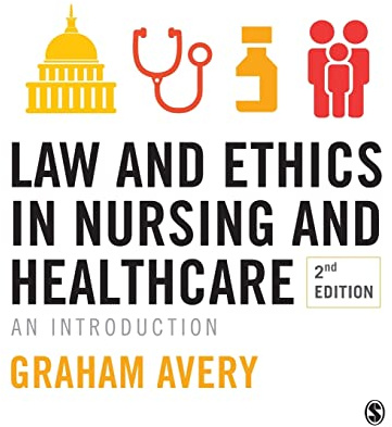 Law and Ethics in Nursing and Healthcare: An Introduction Second Edition: An Introduction