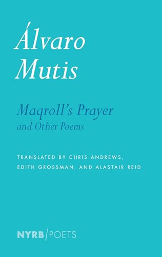 Maqroll's Prayer and Other Poems (NYRB Poets): Selected Poems