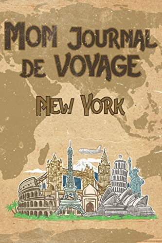 Mon Journal de Voyage New York: 6x9 Carnet de voyage I Journal de voyage avec instructions, Checklists et Bucketlists, cadeau parfait pour votre séjour en New York et pour chaque voyageur.