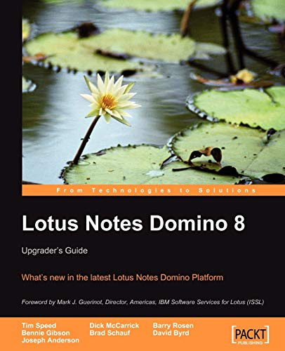 Lotus Notes Domino 8: Upgrader's Guide: What's new in the latest Lotus Notes Domino Platform (English Edition)