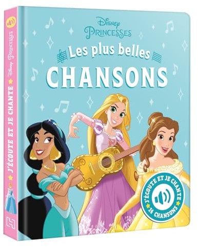 DISNEY PRINCESSES - J'écoute et je chante (Livre sonore) - Mes Plus Belles Chansons