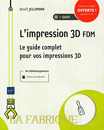 L'impression 3D FDM: Le guide complet pour vos impressions 3D