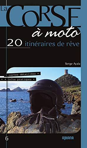 La Corse à moto: 20 itinéraires de rêve