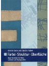 Farbe - Struktur - Oberfläche. Neue Techniken für Maler, Lackierer und Raumgestalter