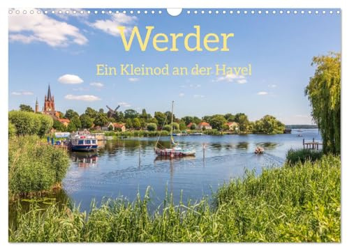Werder - ein Kleinod an der Havel (Wandkalender 2026 DIN A3 quer), CALVENDO Monatskalender: Werder liegt an der Havel (CALVENDO Orte)