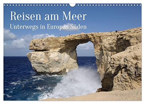 Reisen ans Meer (Wandkalender 2026 DIN A3 quer), CALVENDO Monatskalender: Land und Meer treffen aufeinander. (CALVENDO Orte)
