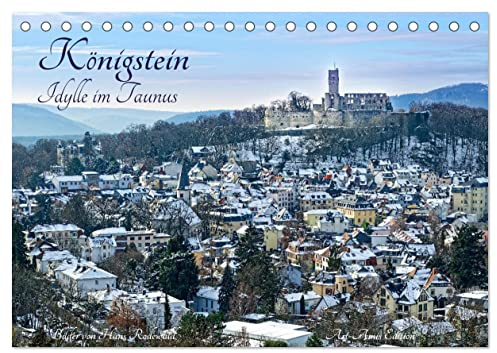 Königstein - Idylle im Taunus (Tischkalender 2026 DIN A5 quer), CALVENDO Monatskalender: Malerische Impressionen aus dem heilklimatischen Kurort (CALVENDO Orte)
