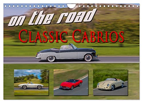 on the road Classic Cabrios (Wandkalender 2026 DIN A4 quer), CALVENDO Monatskalender: Klassische Cabriolets und Sportwagen aus Europa und den USA in Aktion (CALVENDO Mobilitaet)