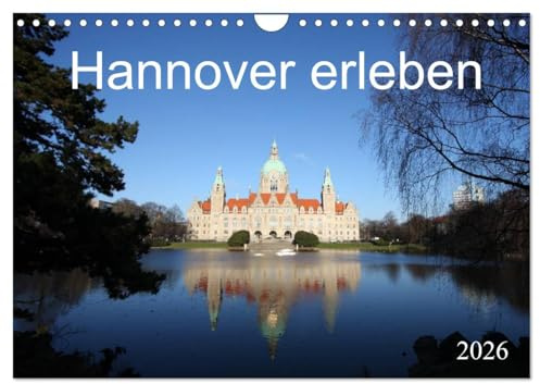 Hannover erleben (Wandkalender 2026 DIN A4 quer), CALVENDO Monatskalender: Sehenswürdigkeiten in Hannover (CALVENDO Orte)