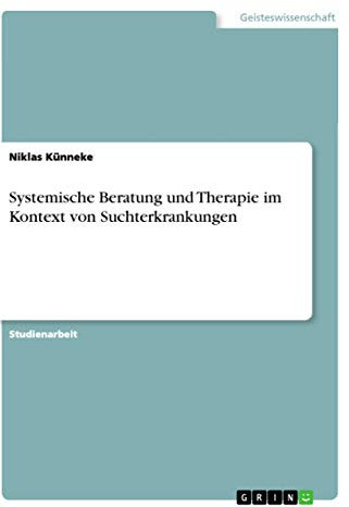 Systemische Beratung und Therapie im Kontext von Suchterkrankungen