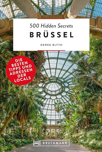 Bruckmann Reiseführer: 500 Hidden Secrets Brüssel. Die besten Tipps und Adressen der Locals. Ein Reiseführer mit garantiert den besten Geheimtipps und Adressen.