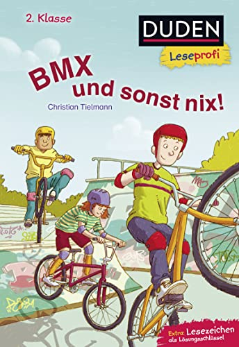 Duden Leseprofi – BMX und sonst nix, 2. Klasse: Kinderbuch für Erstleser ab 7 Jahren (Lesen lernen 2. Klasse, Band 16)