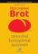 Mein eigenes Brot – stressfrei, brotoptimal, autonom: Brotseminar und Praxishandbuch fürs weltweite Brotvolk, immer ohne Kneten und ohne Backautomat, ... [Papiertyp 170 g/m² weiß, matt] Hardcover