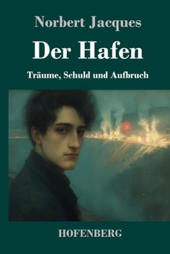 Der Hafen: Träume, Schuld und Aufbruch