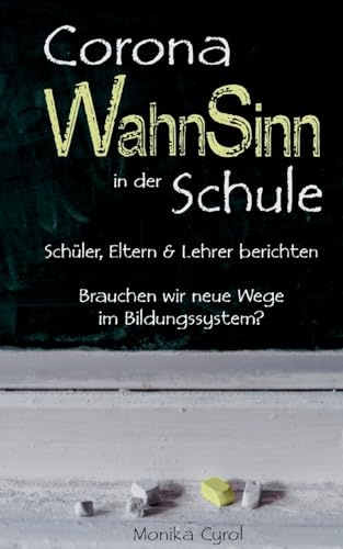 Corona WahnSinn in der Schule: Brauchen wir neue Wege im Bildungssystem?