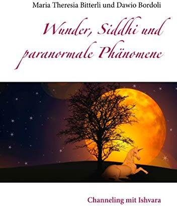 Wunder, Siddhi und paranormale Phänomene: Channeling mit Ishvara