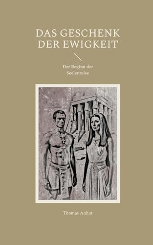 Das Geschenk der Ewigkeit: Der Beginn der Seelenreise