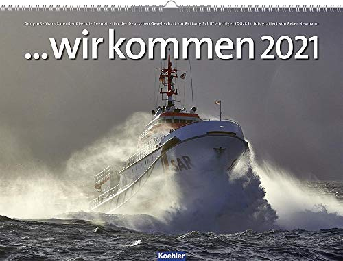 ...wir kommen 2021: Der Kalender über die Seenotretter der Deutschen Gesellschaft zur Rettung Schiffbrüchiger (DGzRS)