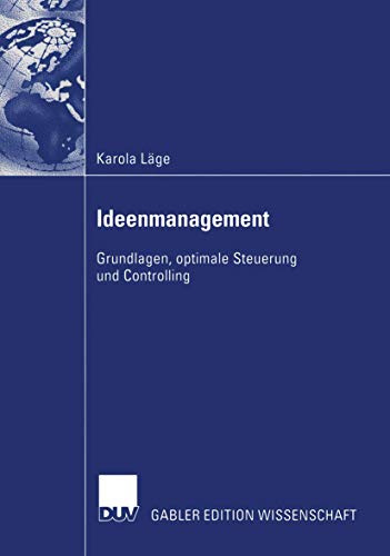 Ideenmanagement: Grundlagen, Optimale Steuerung und Controlling