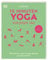 15 Minuten Yoga für jeden Tag: Workouts für mehr Energie, Balance und Gelassenheit. Vier einfache und effektive Yoga-Programme für Anfänger*innen und Fortgeschrittene