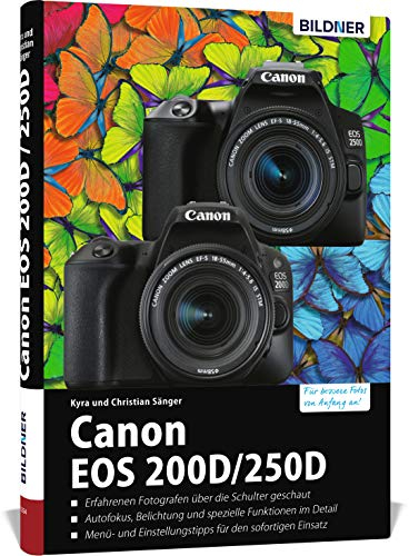 Canon EOS 200D / 250D: Das umfangreiche Praxisbuch zu Ihrer Kamera!