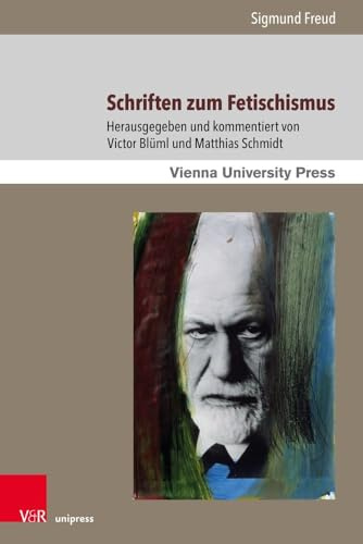Schriften zum Fetischismus (Sigmund Freuds Werke, Band 7)