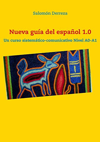 Nueva guía del español 1.0: Un curso sistemático-comunicativo Nivel A0-A1