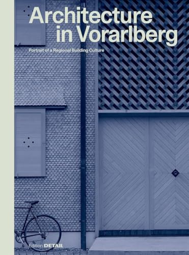 Architecture in Vorarlberg: Portrait of a Regional Building Culture