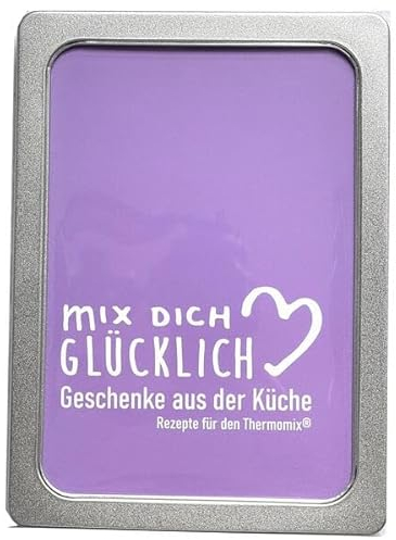 mix dich glücklich Geschenke aus der Küche: (Thermomix® Rezepte)