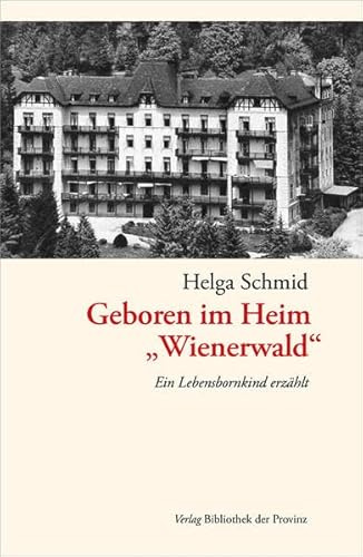 Geboren im Heim „Wienerwald“: Ein Lebensbornkind erzählt
