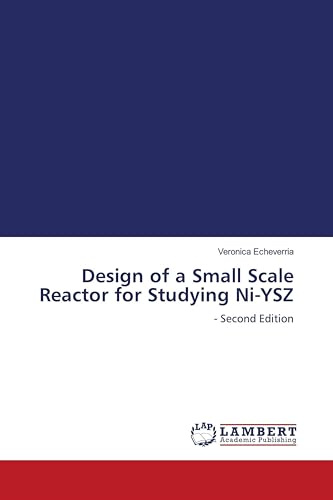 Design of a Small Scale Reactor for Studying Ni-YSZ: - Second Edition