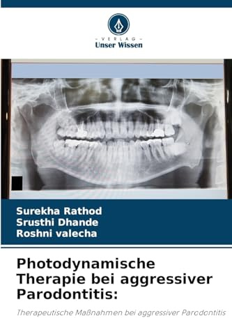 Photodynamische Therapie bei aggressiver Parodontitis:: Therapeutische Maßnahmen bei aggressiver Parodontitis