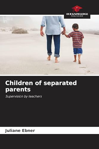 Children of separated parents: Supervision by teachers