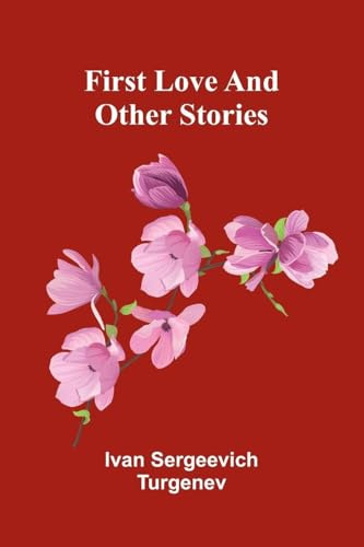 First love, and other stories