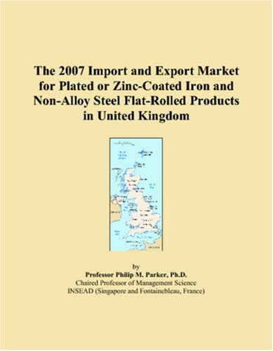 The 2007 Import and Export Market for Plated or Zinc-Coated Iron and Non-Alloy Steel Flat-Rolled Products in United Kingdom