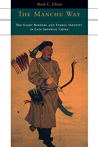 The Manchu Way: The Eight Banners and Ethnic Identity in Late Imperial China