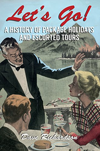 Let's Go: A History of Package holidays and Escorted Tours