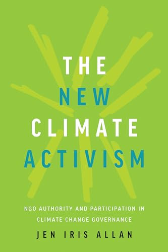 The New Climate Activism: NGO Authority and Participation in Climate Change Governance