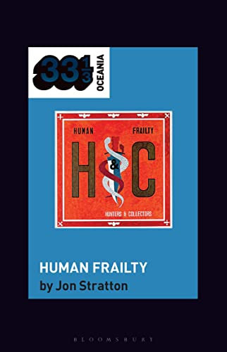 Hunters & Collectors's Human Frailty (33 1/3 Oceania)