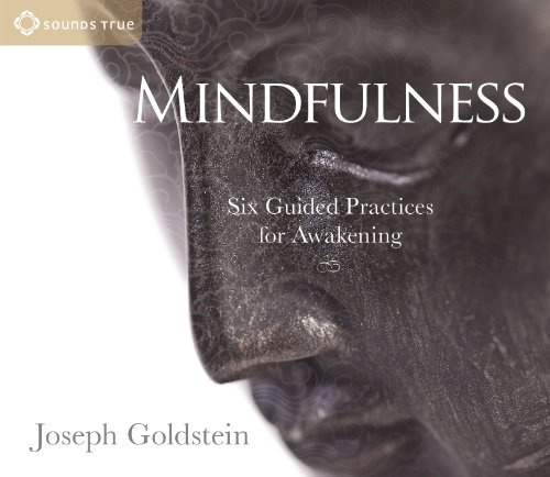 Mindfulness: Six Guided Practices for Awakening