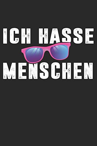 Ich Hasse Menschen: Din A5 Heft (Kariert) Mit Karos Für Alle Die Menschen Hassen | Notizbuch Tagebuch Antisozial Asozial Witz | Notiz Buch Geschenk Journal Ich Hasse Menschen Notebook