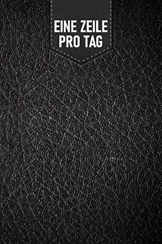 Eine Zeile pro Tag - Tagebuch für 5 Jahre: 5 Jahres Tagebuch mit Datum (ohne Jahreszahl) für fünf Jahre voller Gedanken und Erinnerungen