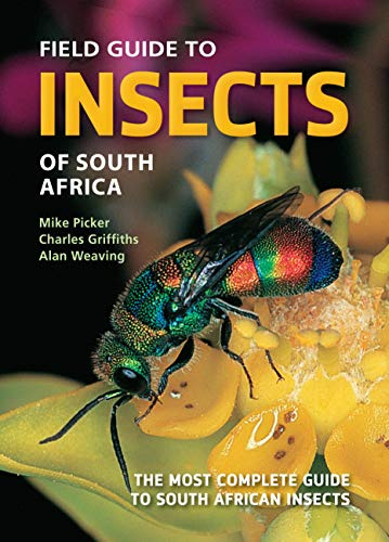 Field Guide to Insects of South Africa (Struik Nature Field Guides): The Most Complete Guide to South African Insects