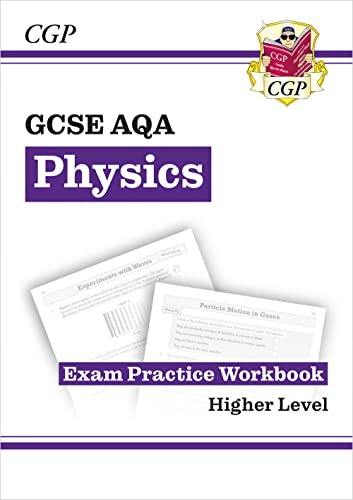 GCSE Physics AQA Exam Practice Workbook - Higher (answers sold separately): for the 2027 and 2028 exams (CGP AQA GCSE Physics)
