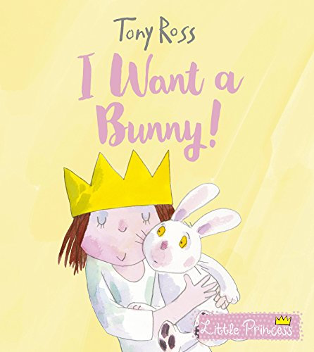 I Want a Bunny! (Little Princess)