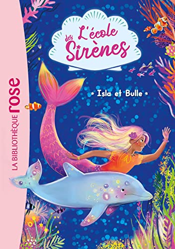 L'école des Sirènes 01 - Isla et Bulle